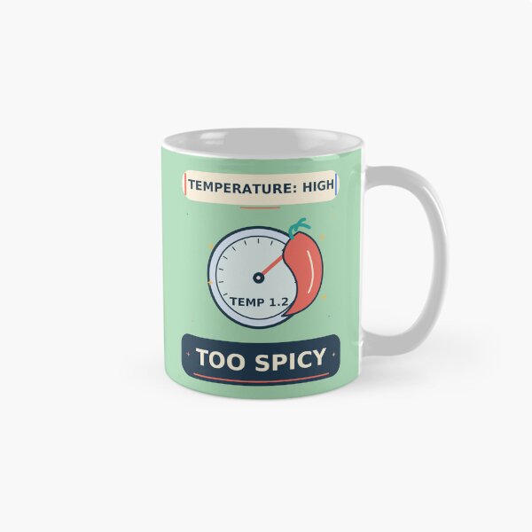 Item preview, Temperature Too Spicy - Funny LLM Sampling Humor designed and sold by Ink and Wink.