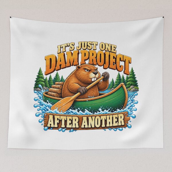 Item preview, It's Just One Dam Project After Another Funny Beaver designed and sold by ArtDesignTp.