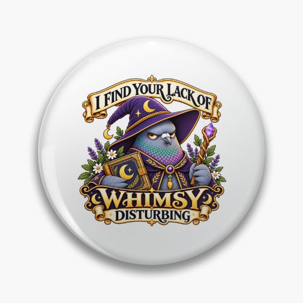 Item preview, I Find Your Lack of Whimsy Disturbing Wizard Pigeon Humor designed and sold by WeirdlyMild.