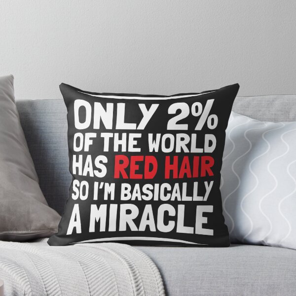 Item preview, Only 2 Percent Has Red Hair Basically A Miracle Ginger Pride designed and sold by BUNNIES-EL.