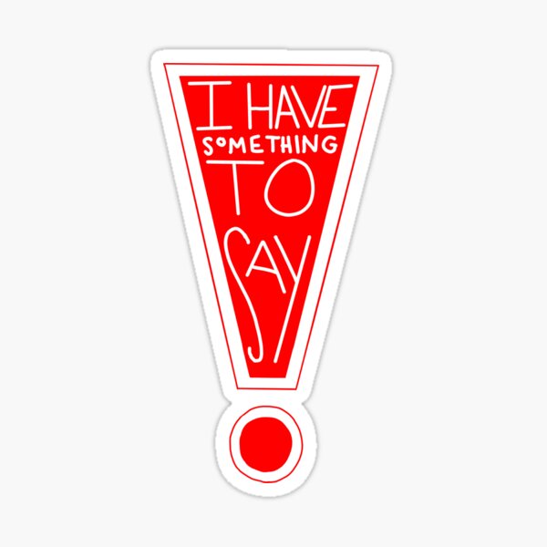 I have something to say! Sticker