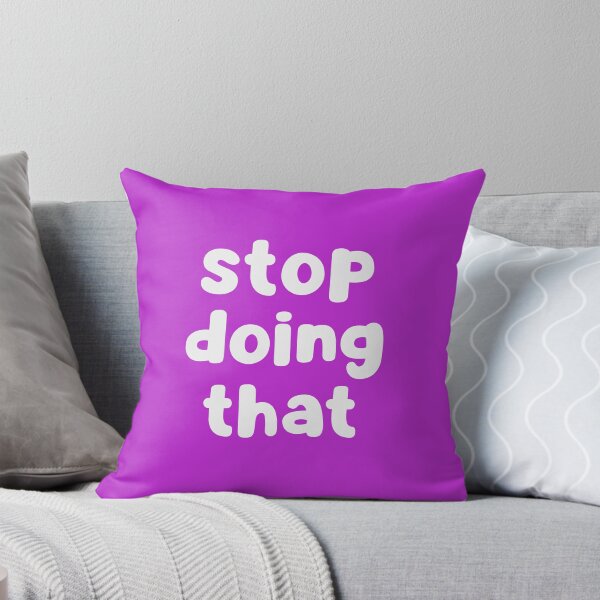 Item preview, Stop Doing That designed and sold by glowdesigns.