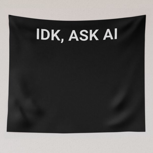 Item preview, Idk Ask Ai Programmer Developer Tech Humor designed and sold by chanarogersaa.