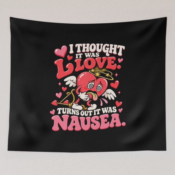 Item preview, I Thought It Was Love, Turns Out It Was Nausea – Funny Anti-Valentine's Day Relationship Humor designed and sold by signshirtz.