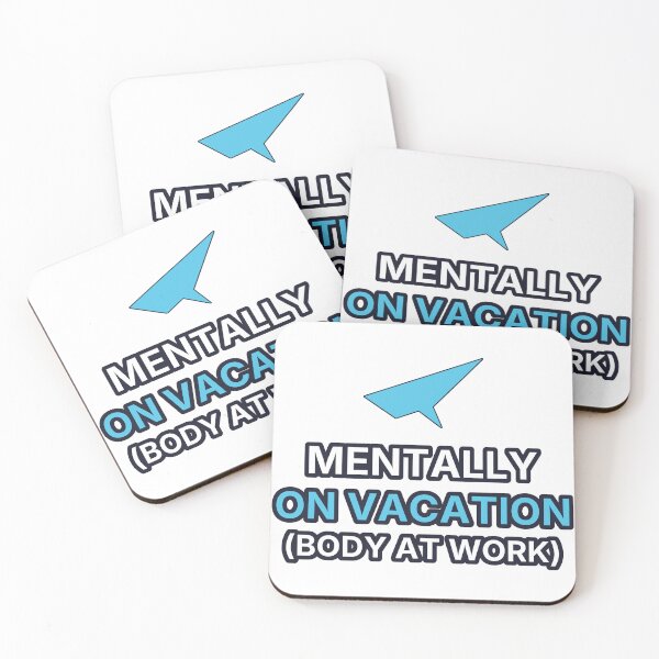 Item preview, Mentally On Vacation Body At Work Funny Travel designed and sold by Lazarescu.