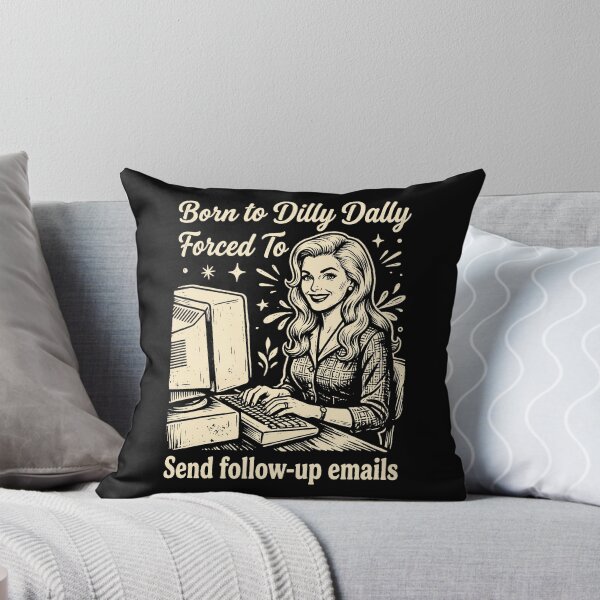 Item preview, Born to Dilly Dally Forced To Send Emails designed and sold by d247.