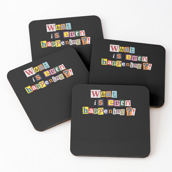 Item preview, What Is Even Happening Confused Quote designed and sold by d247.