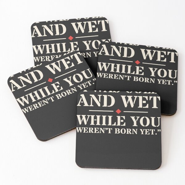 Item preview, I Was Cold and Wet While You Weren't Born Yet designed and sold by ERVDesignsUK.