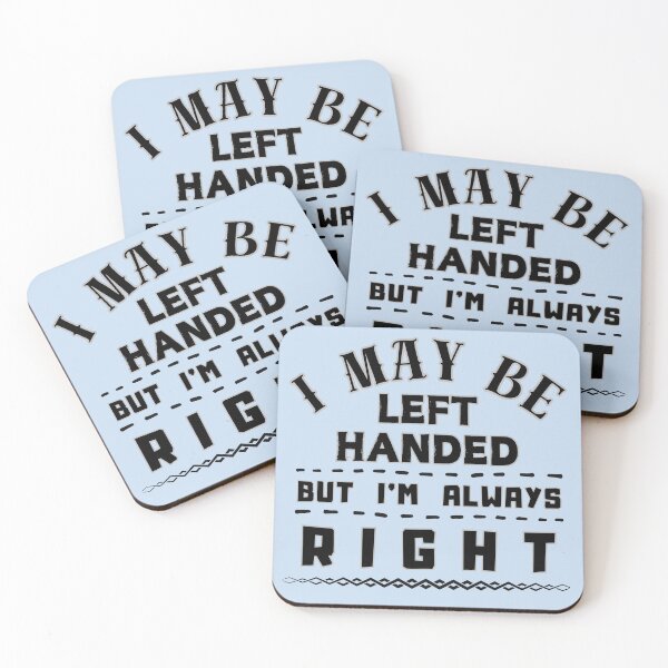 Item preview, I May Be Left Handed But I'm Always Right Funny Gift for Left Handers designed and sold by SkymarArt.