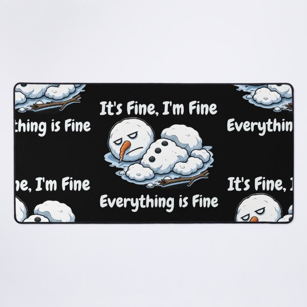 Item preview, It's Fine I'm Fine Everything is Fine Snowman designed and sold by tellia-kallisto.