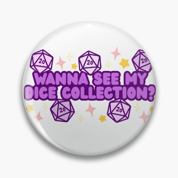 Item preview, Wanna See My Dice Collection? designed and sold by megogilvie.