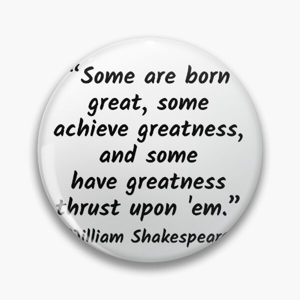 Item preview, Some Are Born Great - William Shakespeare Quote designed and sold by 4ever-Undaunted.