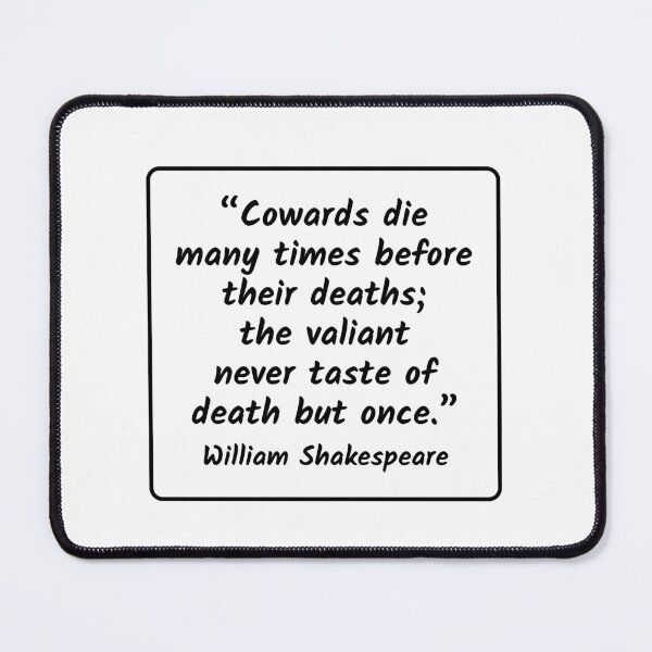 Item preview, Cowards Die Many Times - William Shakespeare Quote designed and sold by 4ever-Undaunted.