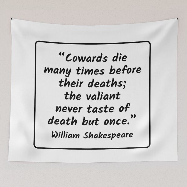 Item preview, Cowards Die Many Times - William Shakespeare Quote designed and sold by 4ever-Undaunted.