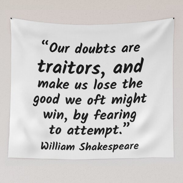 Item preview, Our Doubts Are Traitors - William Shakespeare Quote designed and sold by 4ever-Undaunted.