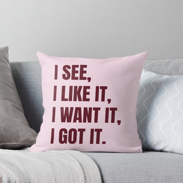 Item preview, I see it, I like it, I want it, I got it. designed and sold by Geritaa.