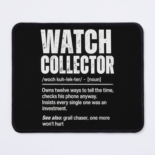 Item preview, Watch Collector quote designed and sold by WhisperFrame.