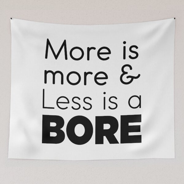 Item preview, Less is a bore designed and sold by MoodleDoon.