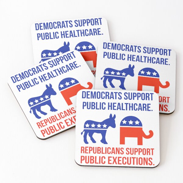 Item preview, Democrats support public healthcare. Republicans support public executions. designed and sold by Rachel the Artist .