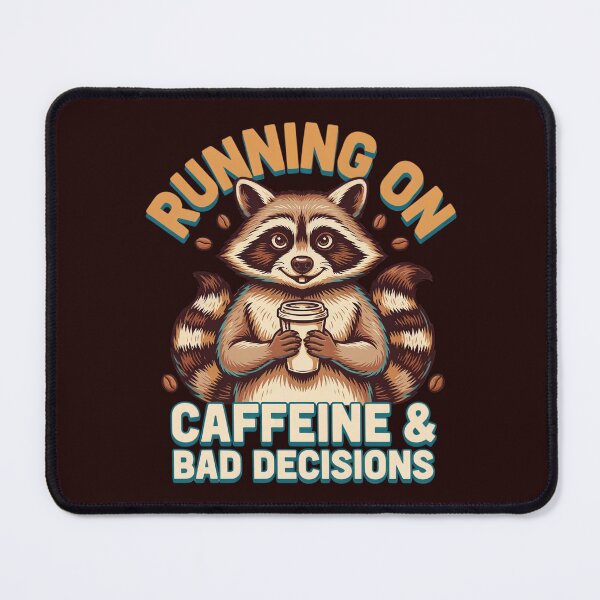 Item preview, Sarcastic Humor Running On Caffeine And Bad Decisions Art Design designed and sold by fantasticdesign.