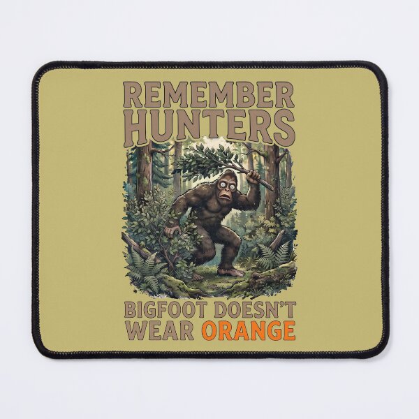 Item preview, Copy of Copy of Bigfoot Doesn't Wear Orange Funny Hunter Safety Bigfoot Sasquatch designed and sold by FrozenFits.