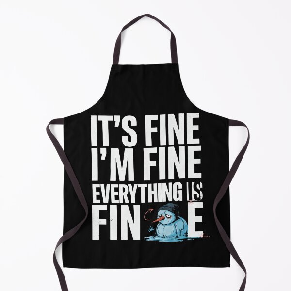 Item preview, It's Fine I'm Fine Everything is Fine Snowman designed and sold by Millsoft.