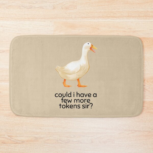 Item preview, Silly Goose - Could I Have a Few More Tokens Sir designed and sold by MaddyDesignsCo.