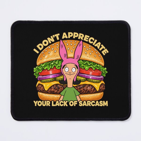 Item preview, Louise Belcher I Don’t Appreciate Your Lack Of Sarcasm designed and sold by lamiarte.