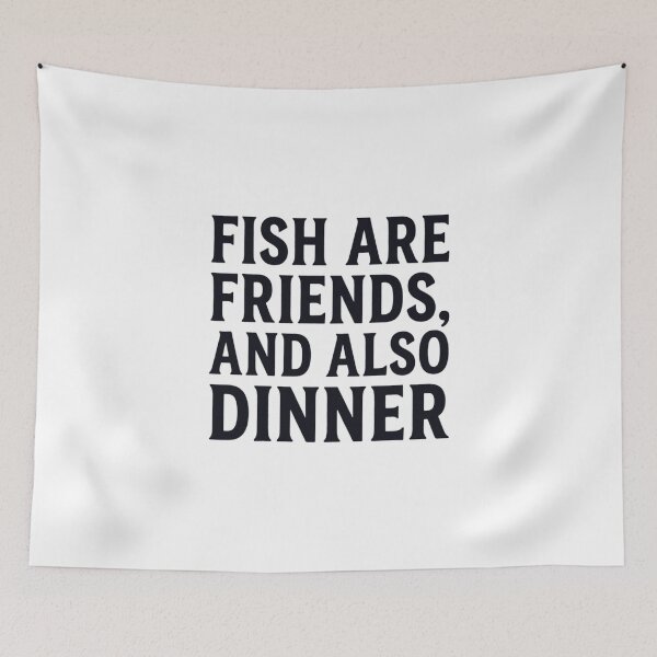 Item preview, Fish Are Friends, and Also Dinner, Funny Fishing Humor  designed and sold by CloudyPress.