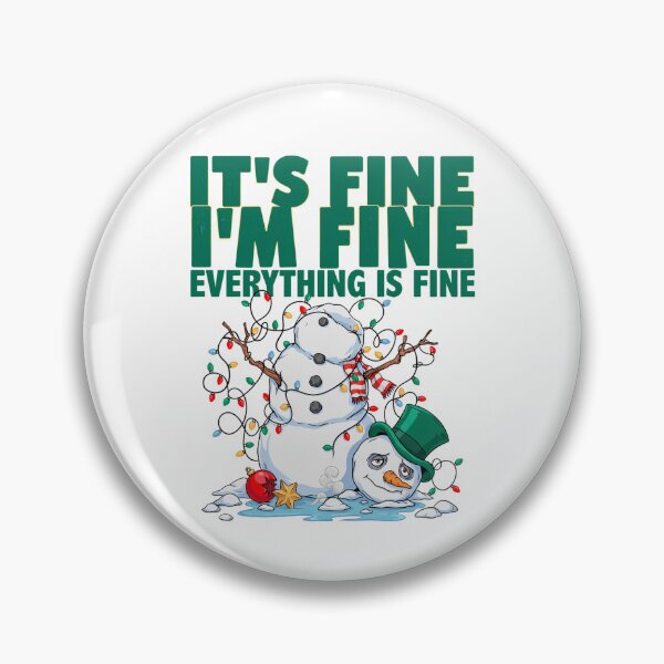 Item preview, It's Fine I'm Fine Everything is Fine Snowman designed and sold by Millsoft.