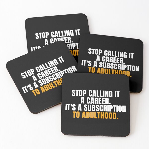 Item preview, Stop Calling It A Career It's A Subscription To Adulthood designed and sold by IotaPulse.