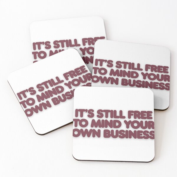 Item preview, It's Still Free To Mind Your Own Business designed and sold by LivingRoomZoo.
