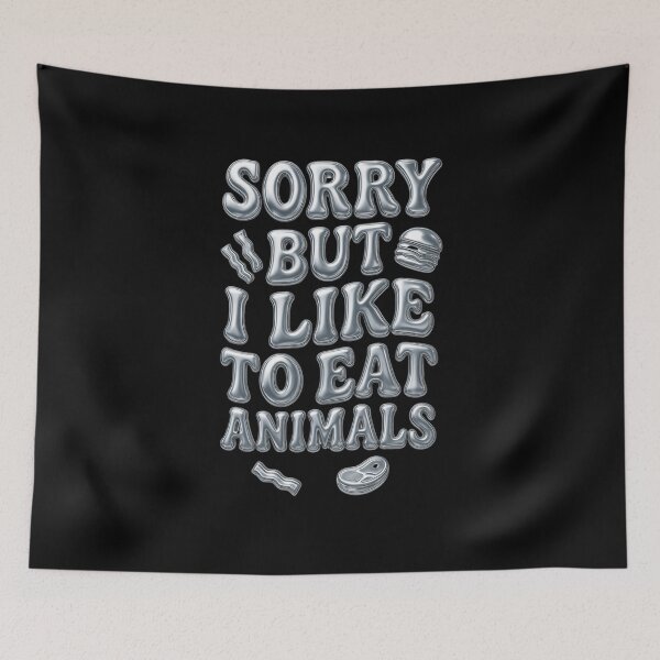 Item preview, Funny Sorry But I Like To Eat Animals designed and sold by nvrprooo.