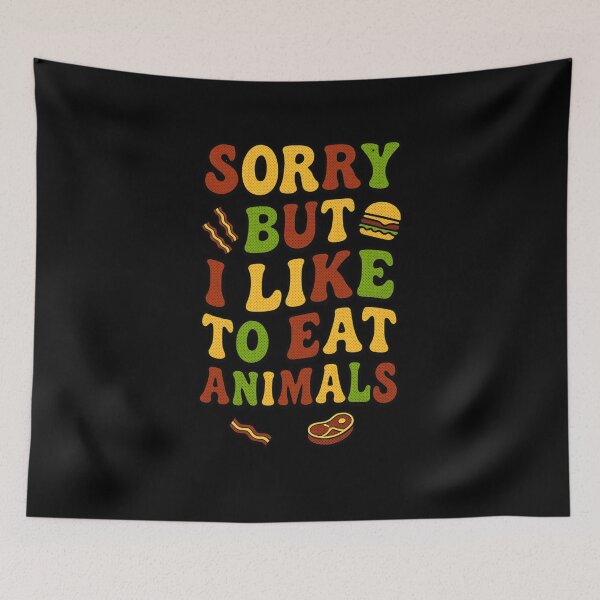 Item preview, Funny Sorry But I Like To Eat Animals designed and sold by nvrprooo.