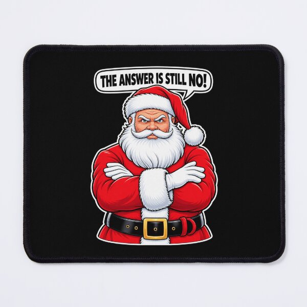 Item preview, The Answer Is Still No! – Funny Grumpy Santa Christmas Humor designed and sold by signshirtz.