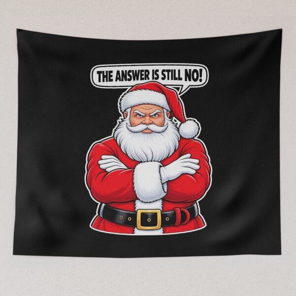 Item preview, The Answer Is Still No! – Funny Grumpy Santa Christmas Humor designed and sold by signshirtz.