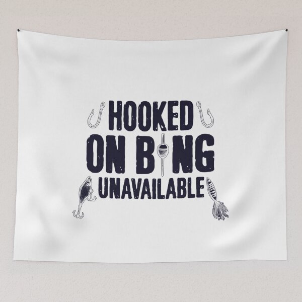 Item preview, Hooked on Being Unavailable, Funny Fishing designed and sold by CloudyPress.