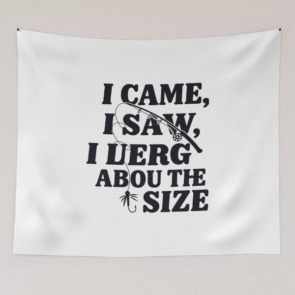Item preview, I Came, I Saw, I Lied About the Size, Funny Fishing designed and sold by CloudyPress.