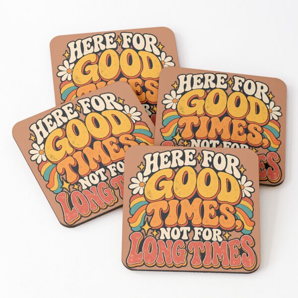 Item preview, Here for Good Times, Not for Long Times — Retro Groovy Quote designed and sold by BB Design Garage.