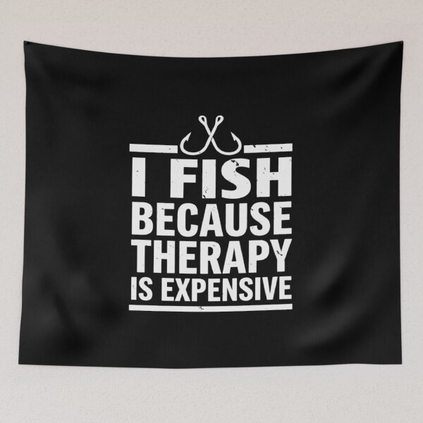 Item preview, I Fish Because Therapy Is Expensive, Funny Fishing  designed and sold by CloudyPress.