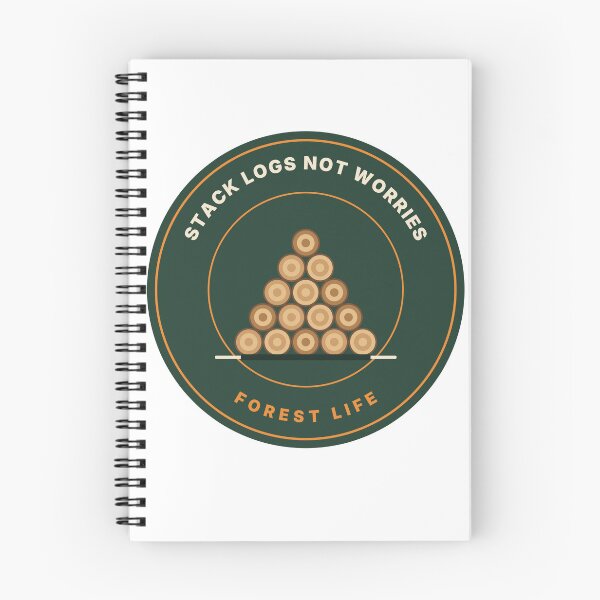 Item preview, Stack Logs Not Worries – Forestry Humor designed and sold by RolandWidin.