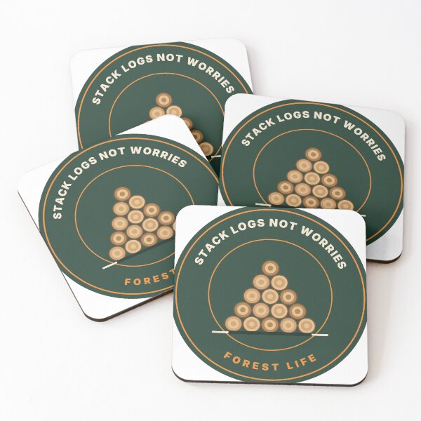 Item preview, Stack Logs Not Worries – Forestry Humor designed and sold by RolandWidin.