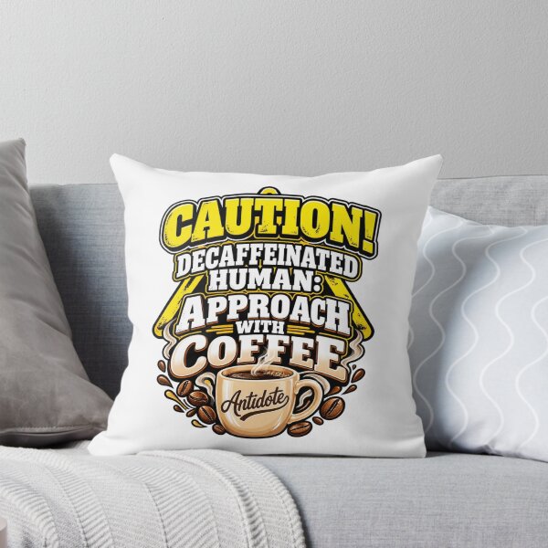Item preview,  CAUTION! Decaffeinated Human - Approach With Coffee designed and sold by signshirtz.