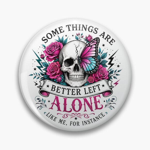 Item preview, Some Things are Better Left Alone Like me, for Instance designed and sold by aponwao.