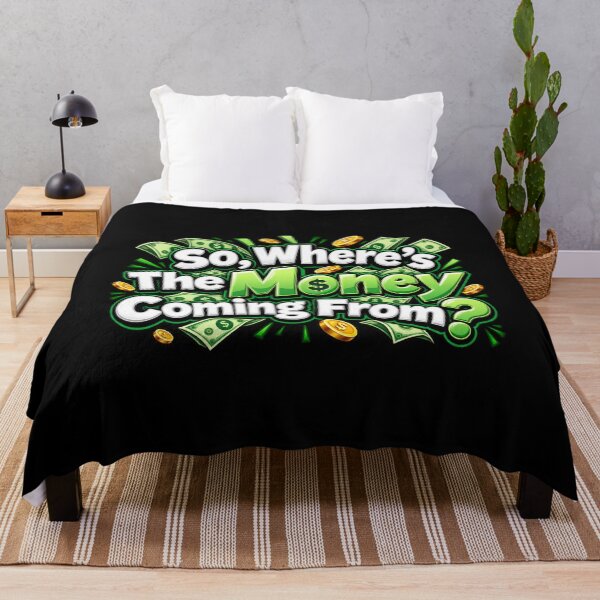 Item preview, So, Where's the Money Coming From? – Funny Money Question & Financial Sarcasm designed and sold by signshirtz.