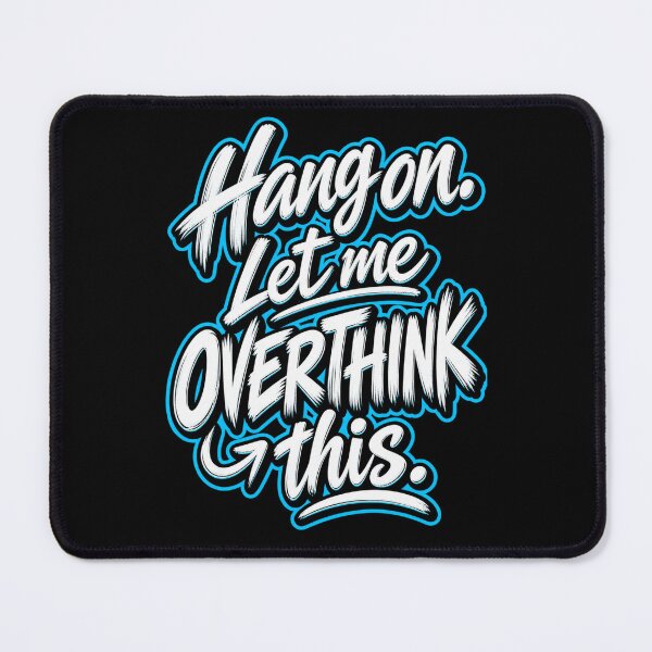 Item preview, HANG ON LET ME OVERTHINK THIS. designed and sold by ap drip .