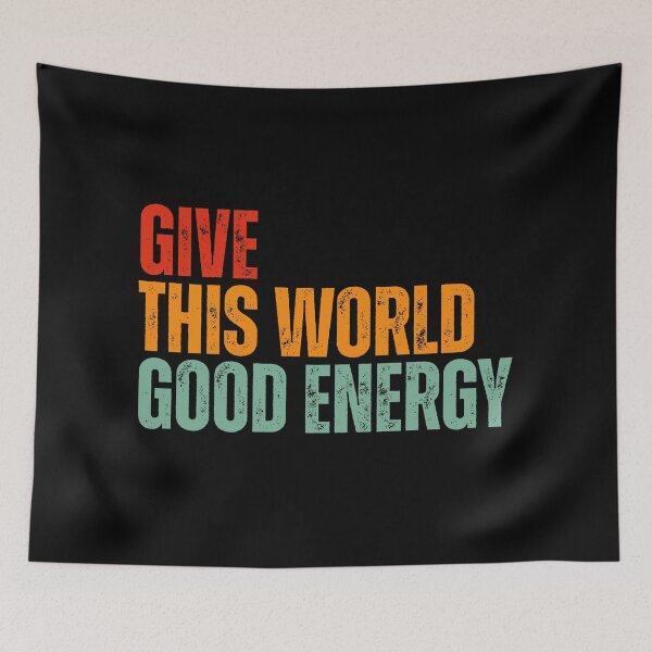 Item preview, Give This World Good Energy designed and sold by Dondonmart.
