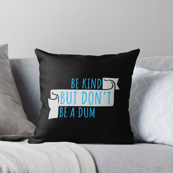 Item preview, Be kind but don't be a dum dum Funny Quote Logo designed and sold by shirt-o-mat.