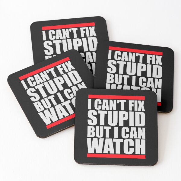 Item preview, I Can't Fix Stupid But I Can Watch Quote Logo Text designed and sold by shirt-o-mat.