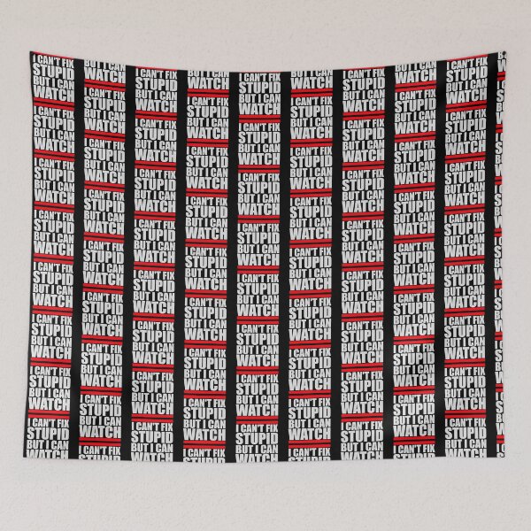 Item preview, I Can't Fix Stupid But I Can Watch Quote Logo Text designed and sold by shirt-o-mat.